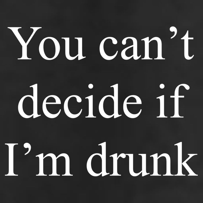 You Can't Decide If I'm Drunk Tumbler