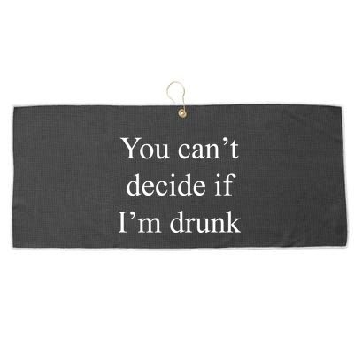 You Can't Decide If I'm Drunk Large Microfiber Waffle Golf Towel