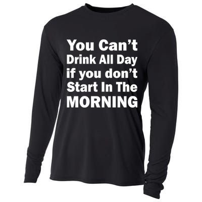You Can't Drink All Day If You Don't Start In The Morning Cooling Performance Long Sleeve Crew