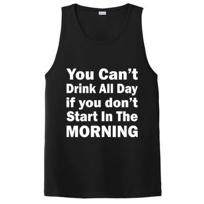 You Can't Drink All Day If You Don't Start In The Morning PosiCharge Competitor Tank