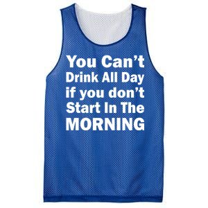 You Can't Drink All Day If You Don't Start In The Morning Mesh Reversible Basketball Jersey Tank