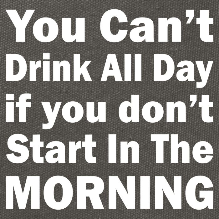 You Can't Drink All Day If You Don't Start In The Morning Cotton Canvas Backpack