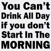 You Can't Drink All Day If You Don't Start In The Morning Garment-Dyed Sweatshirt