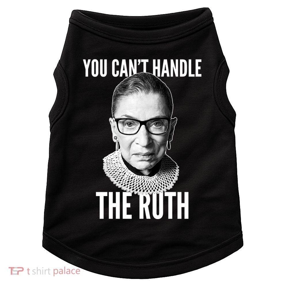 You Can't Handle The Ruth Notorious RBG Ginsburg Doggie Tank