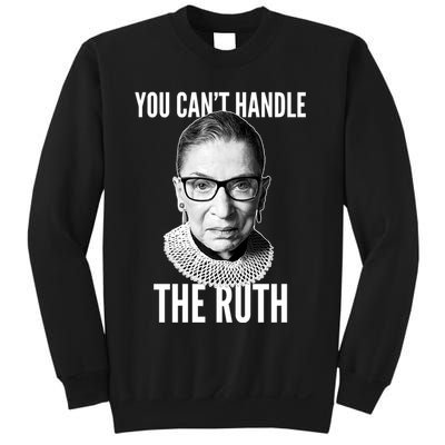 You Can't Handle The Ruth Notorious RBG Ginsburg Sweatshirt