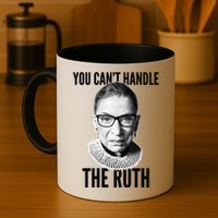 You Can't Handle The Ruth Notorious RBG Ginsburg Mug