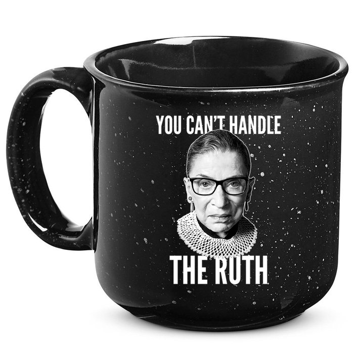 You Can't Handle The Ruth Notorious RBG Ginsburg 15oz Campfire Ceramic Mug