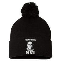 You Can't Handle The Ruth Notorious RBG Ginsburg Pom Pom 12in Knit Beanie