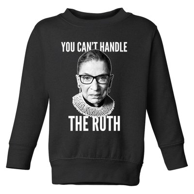 You Can't Handle The Ruth Notorious RBG Ginsburg Toddler Sweatshirt