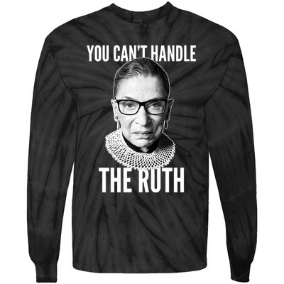 You Can't Handle The Ruth Notorious RBG Ginsburg Tie-Dye Long Sleeve Shirt