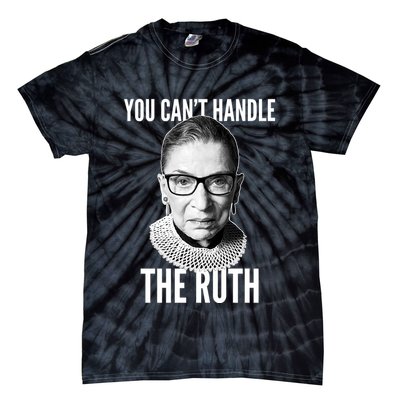 You Can't Handle The Ruth Notorious RBG Ginsburg Tie-Dye T-Shirt