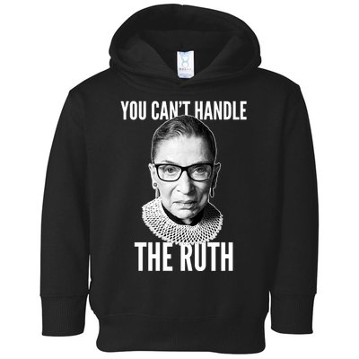 You Can't Handle The Ruth Notorious RBG Ginsburg Toddler Hoodie