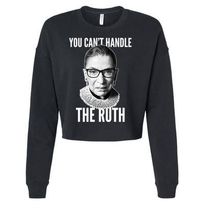 You Can't Handle The Ruth Notorious RBG Ginsburg Cropped Pullover Crew