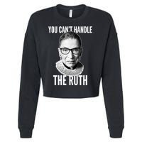 You Can't Handle The Ruth Notorious RBG Ginsburg Cropped Pullover Crew