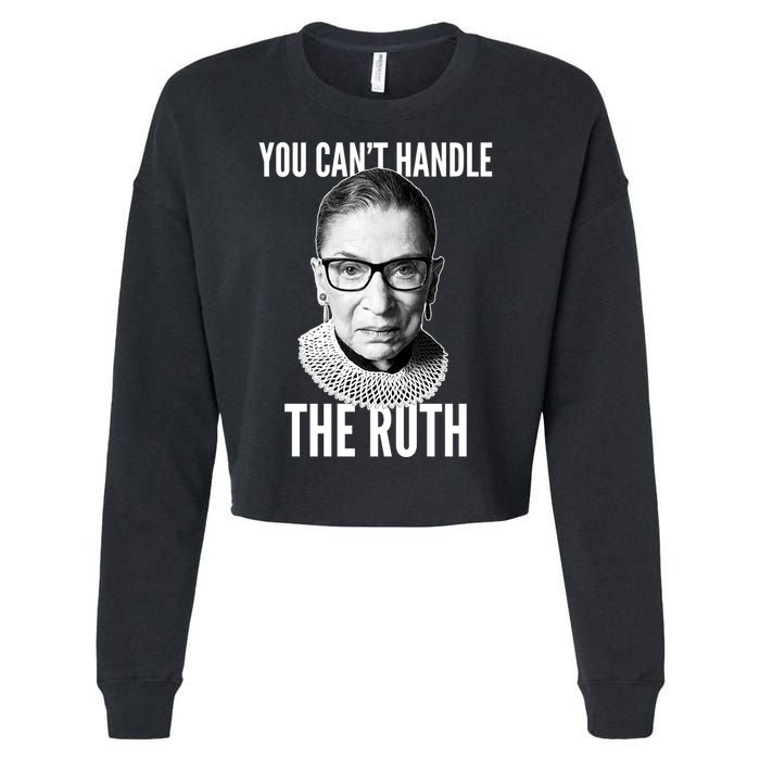 You Can't Handle The Ruth Notorious RBG Ginsburg Cropped Pullover Crew