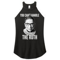 You Can't Handle The Ruth Notorious RBG Ginsburg Women's Perfect Tri Rocker Tank