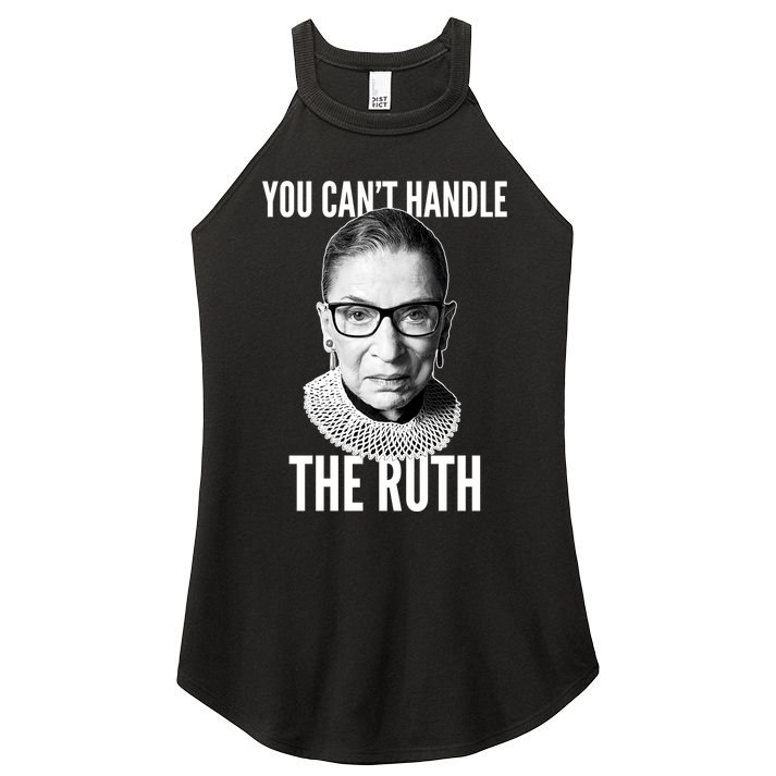 You Can't Handle The Ruth Notorious RBG Ginsburg Women's Perfect Tri Rocker Tank