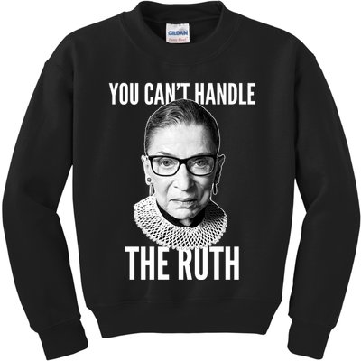 You Can't Handle The Ruth Notorious RBG Ginsburg Kids Sweatshirt