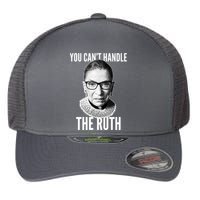 You Can't Handle The Ruth Notorious RBG Ginsburg Flexfit Unipanel Trucker Cap