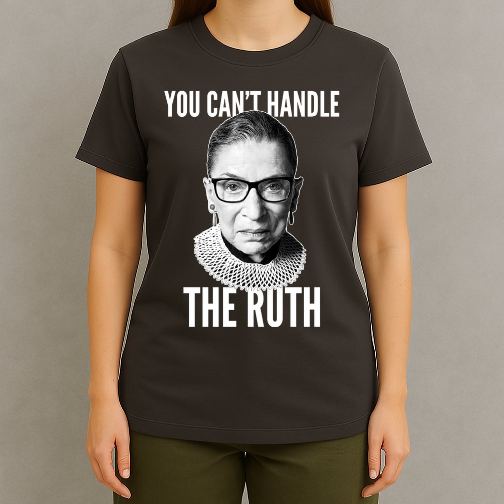 You Can't Handle The Ruth Notorious RBG Ginsburg T-Shirt