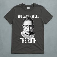 You Can't Handle The Ruth Notorious RBG Ginsburg T-Shirt