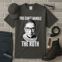 You Can't Handle The Ruth Notorious RBG Ginsburg Tall T-Shirt