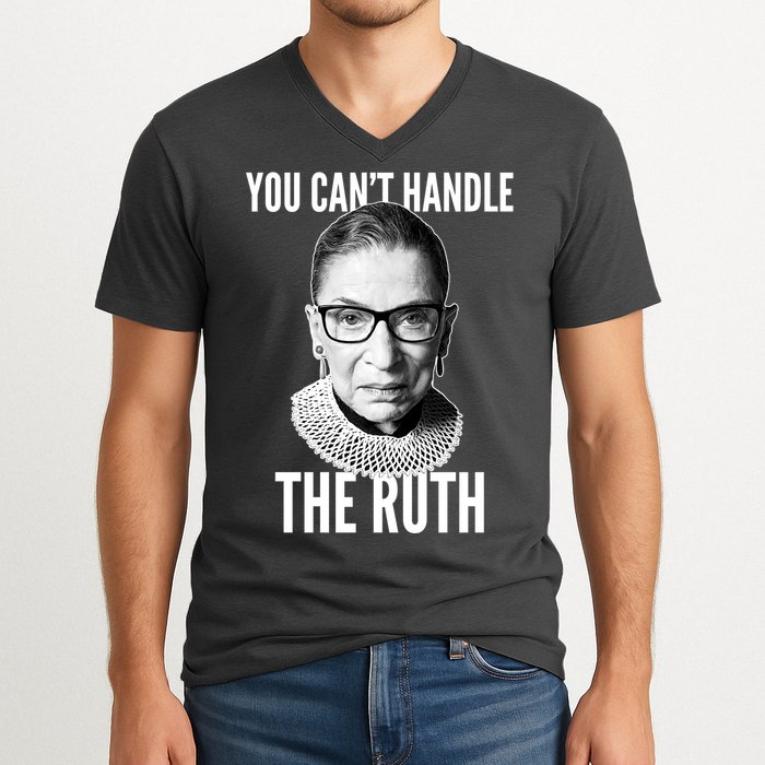 You Can't Handle The Ruth Notorious RBG Ginsburg V-Neck T-Shirt