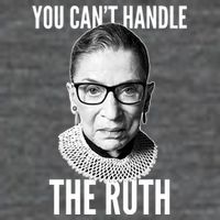 You Can't Handle The Ruth Notorious RBG Ginsburg Button