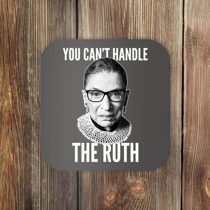 You Can't Handle The Ruth Notorious RBG Ginsburg Coaster