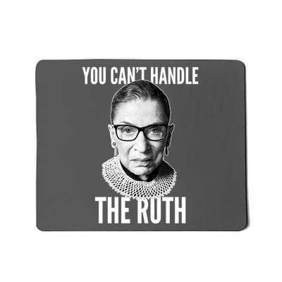 You Can't Handle The Ruth Notorious RBG Ginsburg Mousepad