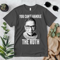 You Can't Handle The Ruth Notorious RBG Ginsburg Premium T-Shirt