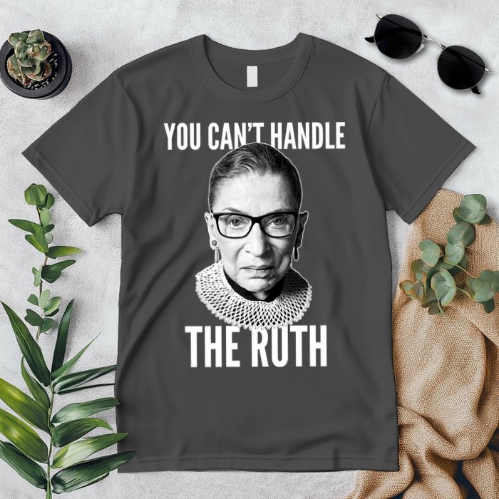 You Can't Handle The Ruth Notorious RBG Ginsburg Premium T-Shirt