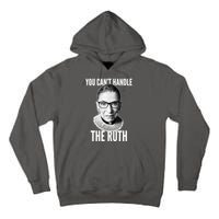You Can't Handle The Ruth Notorious RBG Ginsburg Tall Hoodie