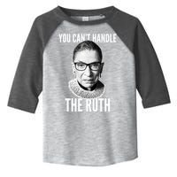 You Can't Handle The Ruth Notorious RBG Ginsburg Toddler Fine Jersey T-Shirt