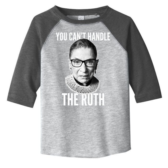 You Can't Handle The Ruth Notorious RBG Ginsburg Toddler Fine Jersey T-Shirt