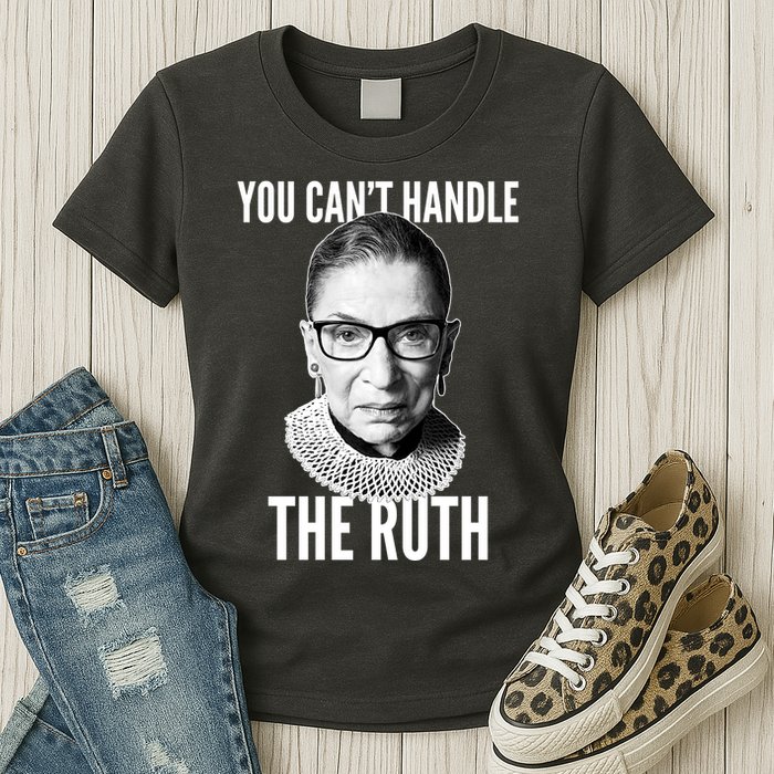 You Can't Handle The Ruth Notorious RBG Ginsburg Womens T-Shirt