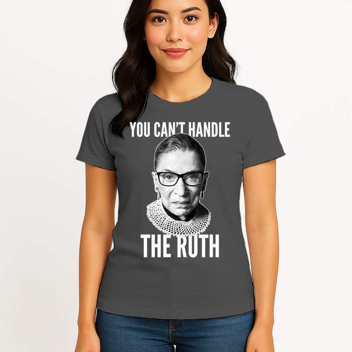 You Can't Handle The Ruth Notorious RBG Ginsburg Womens T-Shirt