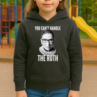 You Can't Handle The Ruth Notorious RBG Ginsburg Kids Hoodie