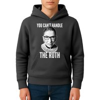 You Can't Handle The Ruth Notorious RBG Ginsburg Kids Hoodie