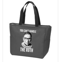 You Can't Handle The Ruth Notorious RBG Ginsburg Zip Tote Bag
