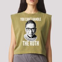 You Can't Handle The Ruth Notorious RBG Ginsburg Garment-Dyed Women's Muscle Tee