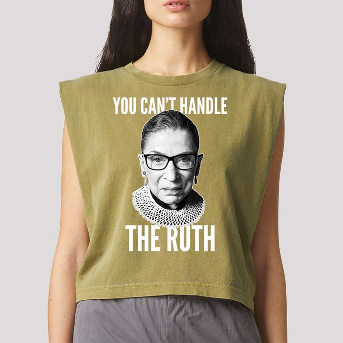You Can't Handle The Ruth Notorious RBG Ginsburg Garment-Dyed Women's Muscle Tee