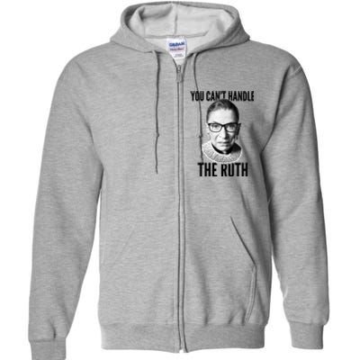 You Can't Handle The Ruth Notorious RBG Ginsburg Full Zip Hoodie