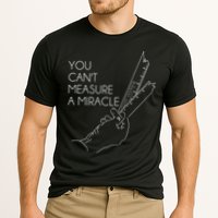 You Can't Measure A Miracle Funny Meme Performance Shirt