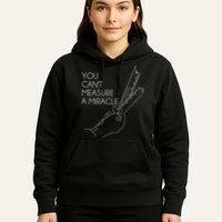 You Can't Measure A Miracle Funny Meme Hoodie