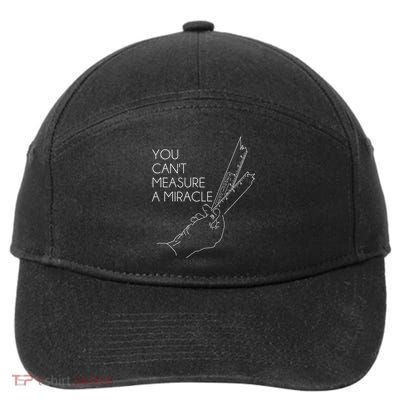 You Can't Measure A Miracle Funny Meme 7-Panel Snapback Hat