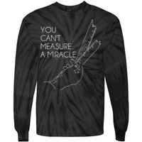 You Can't Measure A Miracle Funny Meme Tie-Dye Long Sleeve Shirt