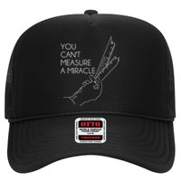 You Can't Measure A Miracle Funny Meme Trucker Hat