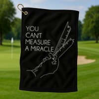 You Can't Measure A Miracle Funny Meme Golf Towel