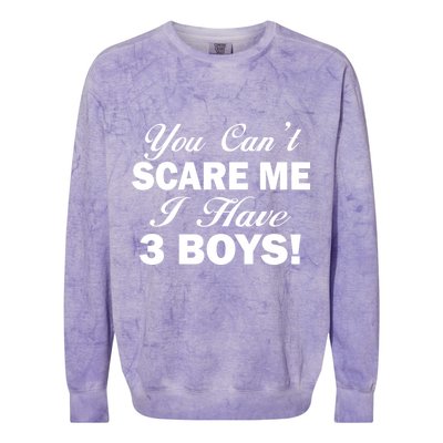 You Can't Scare Me I Have 3 Boys Colorblast Crewneck Sweatshirt